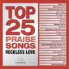 Maranatha! Music - Top 25 Praise Songs - Reckless Love